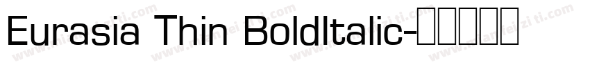 Eurasia Thin BoldItalic字体转换